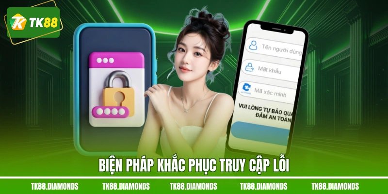 Biện pháp khắc phục truy cập lỗi