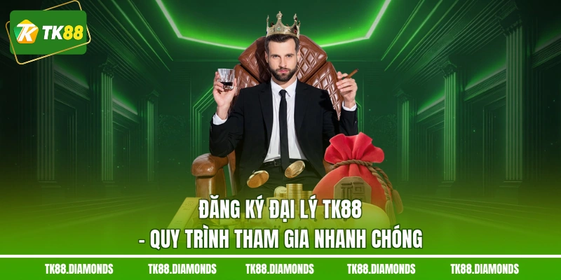Đăng ký đại lý TK88