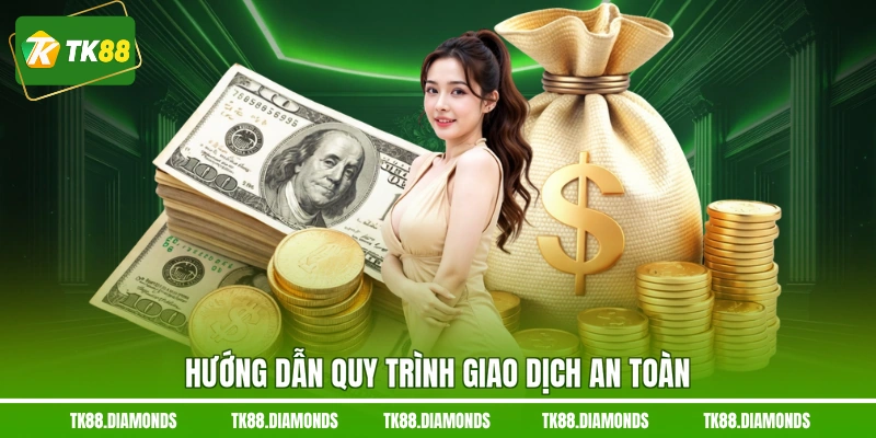 Hướng dẫn quy trình giao dịch an toàn