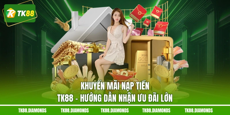 Khuyến mãi nạp tiền TK88