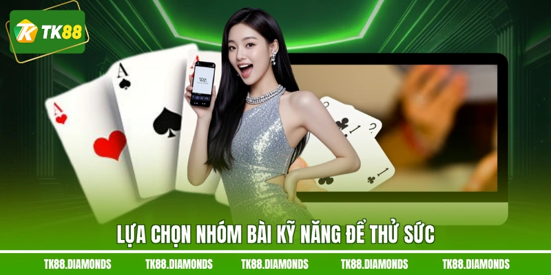 Lựa chọn nhóm bài kỹ năng để thử sức