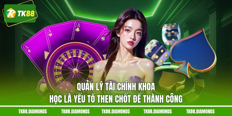 Quản lý tài chính khoa học là yếu tố then chốt để thành công