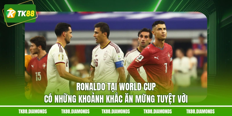 Ronaldo tại World Cup có những khoảnh khắc ăn mừng tuyệt vời