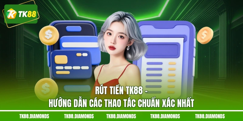 Rút tiền TK88