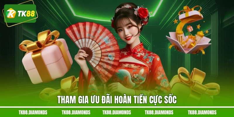 Tham gia ưu đãi hoàn tiền cực sốc