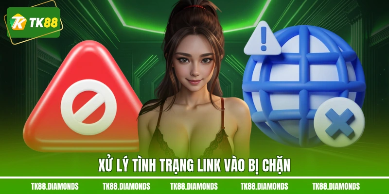 Xử lý tình trạng link vào bị chặn